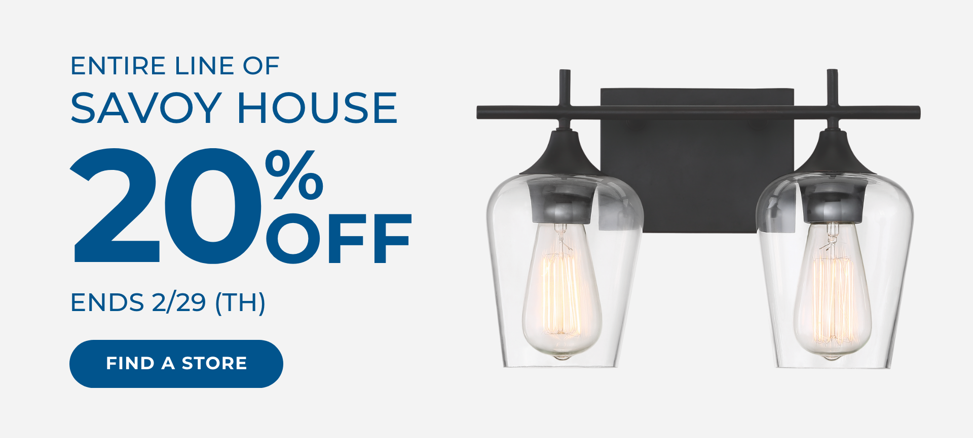 Save 20% on the entire line of Savoy House. Ends 2/29.