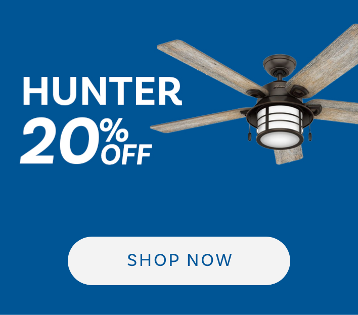 Save 20% on Hunter fans - Shop Now
